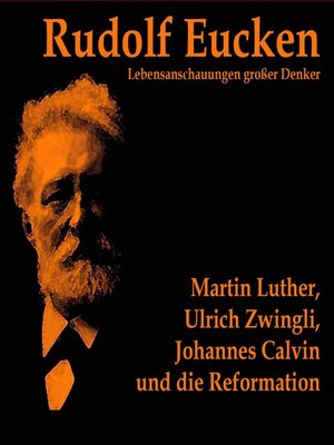 cover image of Martin Luther, Ulrich Zwingli, Johannes Calvin und die Reformation